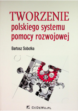 Tworzenie polskiego systemu pomocy rozwojowej