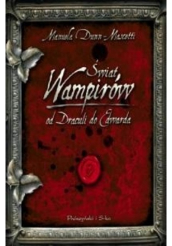 Świat wampirów Od Draculi do Edwarda