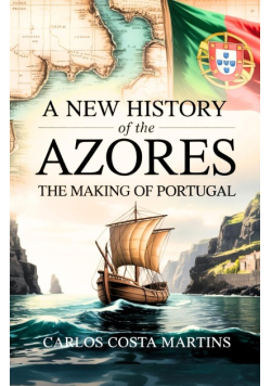 A New History of Azores: The Making of Portugal