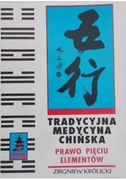 Tradycyjna Medycyna Chińska prawo pięciu elementów