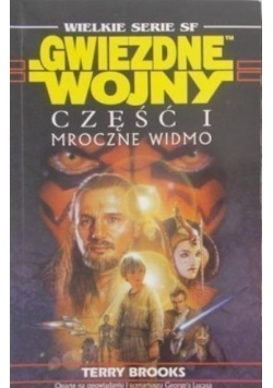 Gwiezdne wojny Część I Mroczne widmo