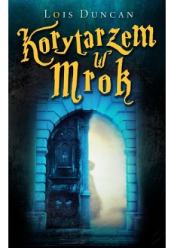 Korytarzem w mrok