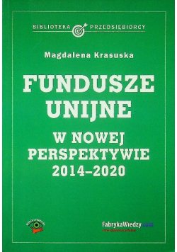 Fundusze unijne w nowej perspektywie 2014-2020