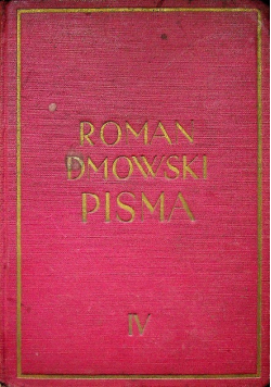 Dmowski Pisma Tom IV Upadek myśli konserwatywnej w Polsce 1938 r.