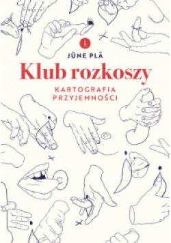 Klub rozkoszy. Kartografia przyjemności