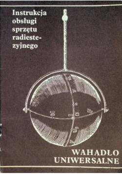 Instrukcja obsługi sprzętu radiestezyjnego. Wahadło uniwersalne