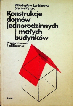 Konstrukcje domów jednorodzinnych i małych budynków