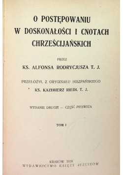 O postępowaniu w doskonałości i cnotach chrześcijańskich Tom I 1928 r.
