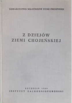 Z dziejów Ziemi Chojeńskiej