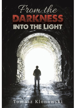 From the Darkness into the Light