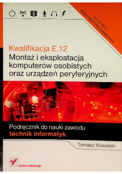 Kwalifikacja E. 12 Montaż i eksploatacja komputerów