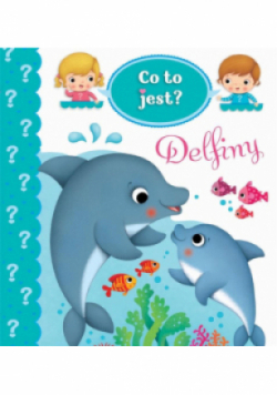 Co to jest? Delfiny