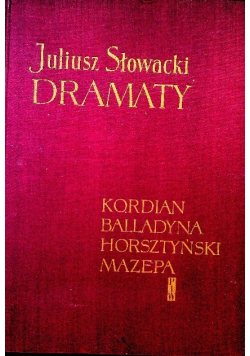 Słowacki dramaty Kordian balladyna Horsztyński Mazepa