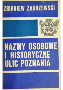 Nazwy osobowe i historyczne ulic Poznania