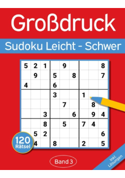 Sudoku Grossdruck Leicht - Schwer: Grossdruck Sudoku Buch mit 120 Einfachen-Schweren Sudokus