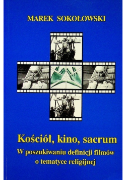 Kościół, kino, sacrum. W poszukiwaniu definicji filmów o tematyce religijnej