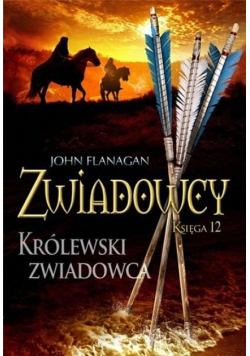 Zwiadowcy Królewski zwiadowca Księga 12