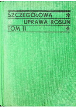 Szczegółowa uprawa roślin Tom II