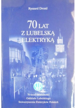 70 lat z lubelską elektryką