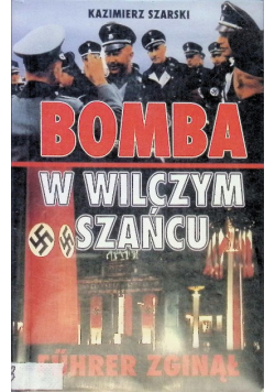 Bomba w Wilczym Szańcu Fuhrer zginął