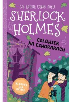 Klasyka dla dzieci Sherlock Holmes Tom 28 Człowiek na czworakach
