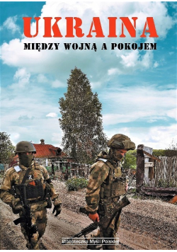 Ukraina. Między wojną a pokojem
