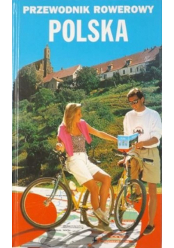Polska. Przewodnik rowerowy
