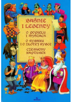 Baśnie i legendy O Popielu i myszach O Popielu i o złotej rybce  Czerwony Kapturek