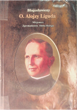 Błogosławiony O. Alojzy Liguda