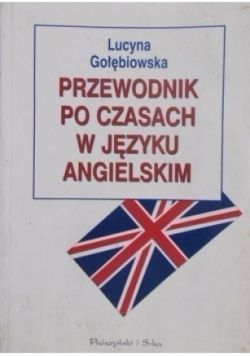 Przewodnik po czasach w języku angielskim