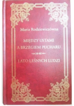 Między ustami a brzegiem pucharu Lato leśnych ludzi