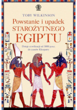Powstanie i upadek starożytnego Egiptu