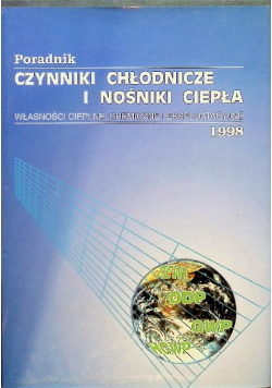 Nowe czynniki chłodnicze i nośniki ciepła własności cieplne chemiczne i eksploatacyjne  1998