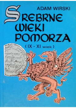 Srebrne wieki Pomorza IX - XI wiek