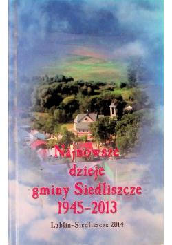 Najnowsze dzieje gminy Siedliszcze 1945-2013