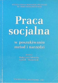 Praca socjalna w poszukiwaniu metod i narzędzi