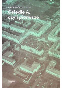 Osiedle A, czyli pierwsze