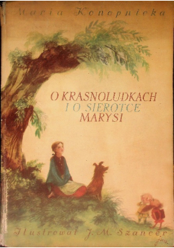 O krasnoludkach i o sierotce Marysi