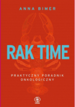 Rak time. Praktyczny poradnik onkologiczny