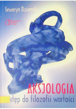 Aksjologia wstęp do filozofii wartości