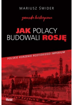 Jak Polacy budowali Rosję