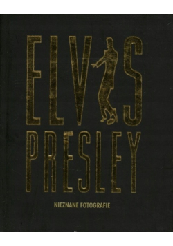 Elvis Presley Nieznane fotografie