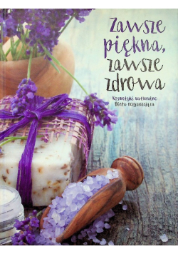 Zawsze piękna zawsze zdrowa