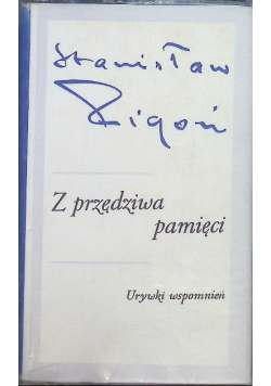 Z przędziwa pamięci Urywki wspomnień