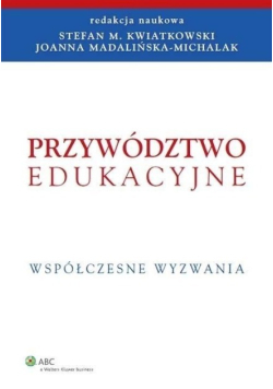 Przywództwo edukacyjne Współczesne wyzwania