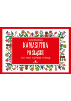 Kamasutra po śląsku czyli nasze nojlepsze sztelongi
