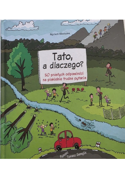 Tato, a dlaczego? 50 prostych odpowiedzi na piekielnie trudne pytania