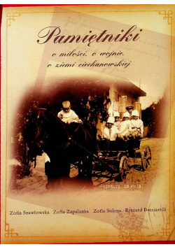 Pamiętniki o miłości o wojnie o ziemi Ciechanowskiej