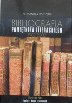 Oszczęda Aleksandra - Bibliografia pamiętnika literackiego 1982 - 2002