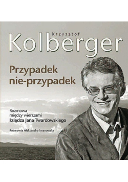 Przypadek nie-przypadek rozmowa między wierszami księdza Jana Twardowskiego